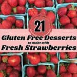 Pin for 21 gluten free strawberry desserts